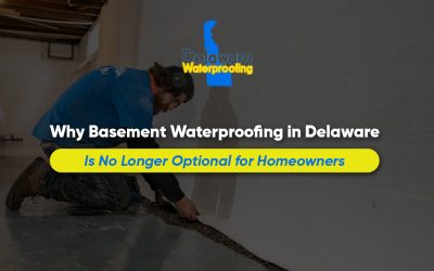 Why Basement Waterproofing in Delaware Is No Longer Optional for Homeowners